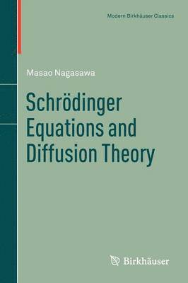 Masao Nagasawa - Schrödinger Equations and Diffusion Theory, Häftad
