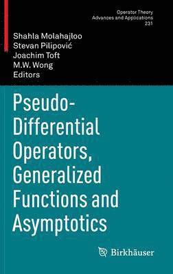 bokomslag Pseudo-Differential Operators, Generalized Functions and Asymptotics