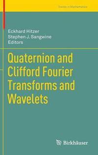 bokomslag Quaternion and Clifford Fourier Transforms and Wavelets