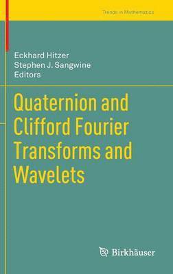 Quaternion and Clifford Fourier Transforms and Wavelets 1