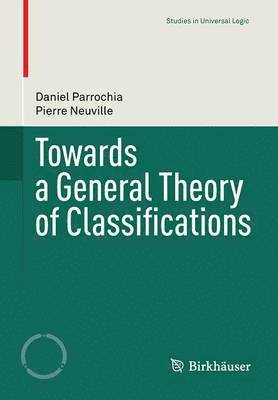 Towards a General Theory of Classifications 1