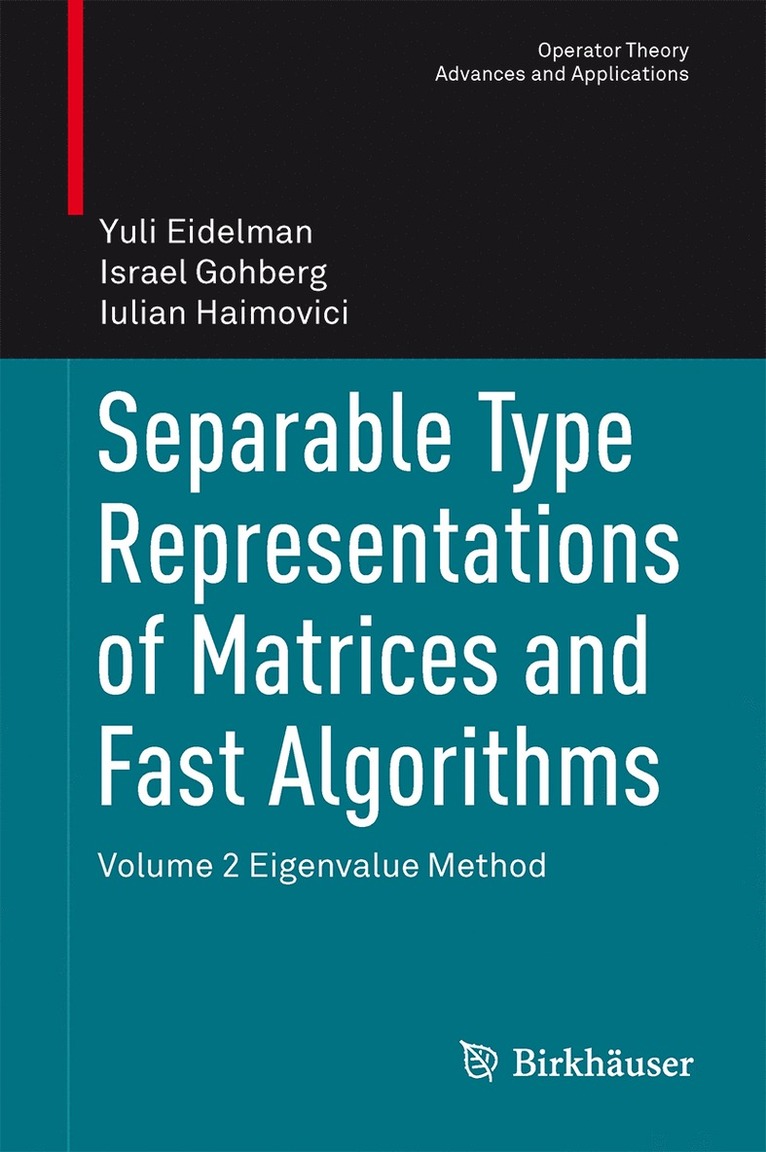 Yuli Eidelman, Israel Gohberg, Iulian Haimovici - Separable Type Representations of Matrices and Fast Algorithms, Inbunden
