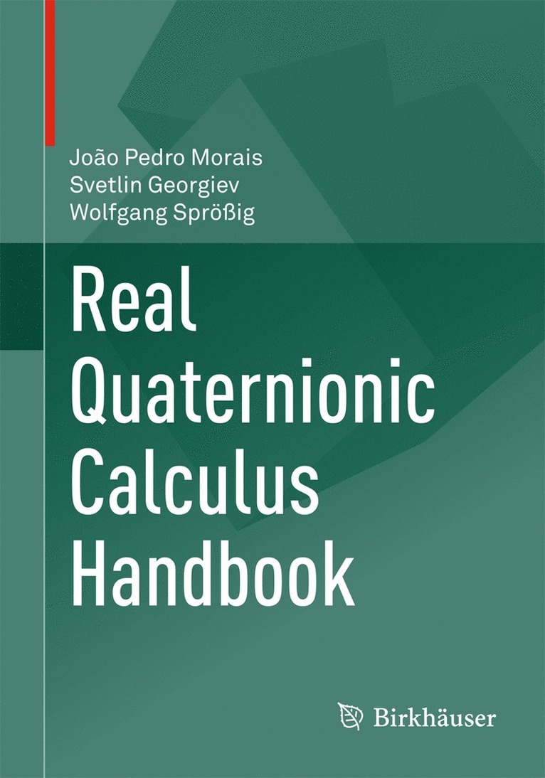 João Pedro Morais, Svetlin Georgiev, Wolfgang Sprößig - Real Quaternionic Calculus Handbook, Häftad