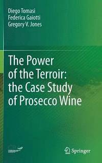 bokomslag The Power of the Terroir: the Case Study of Prosecco Wine