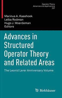 Advances in Structured Operator Theory and Related Areas 1
