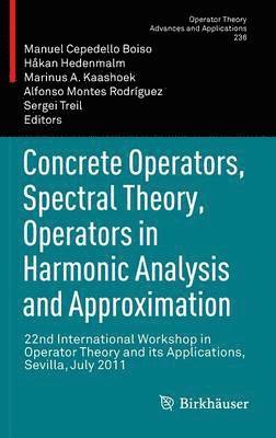 bokomslag Concrete Operators, Spectral Theory, Operators in Harmonic Analysis and Approximation