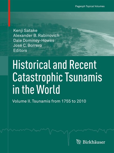 Kenji Satake, Alexander B. Rabinovich, Dale Dominey-Howes, José C. Borrero - Historical and Recent Catastrophic Tsunamis in the World, Häftad