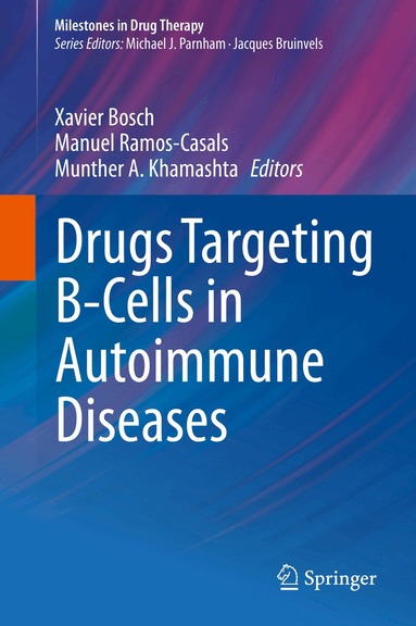 Xavier Bosch, Manuel Ramos-Casals, Munther A Khamashta - Drugs Targeting B-Cells in Autoimmune Diseases, Inbunden