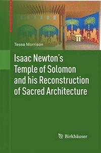 bokomslag Isaac Newton's Temple of Solomon and his Reconstruction of Sacred Architecture