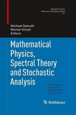 Mathematical Physics, Spectral Theory and Stochastic Analysis 1