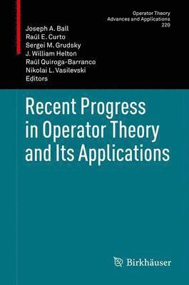 Recent Progress in Operator Theory and Its Applications 1