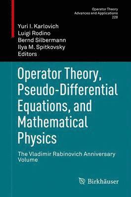 bokomslag Operator Theory, Pseudo-Differential Equations, and Mathematical Physics