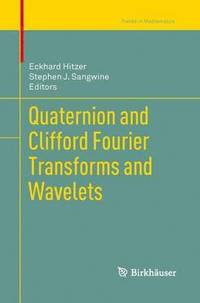 bokomslag Quaternion and Clifford Fourier Transforms and Wavelets