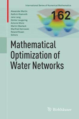 Mathematical Optimization of Water Networks 1