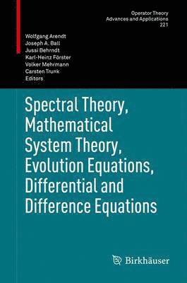 bokomslag Spectral Theory, Mathematical System Theory, Evolution Equations, Differential and Difference Equations