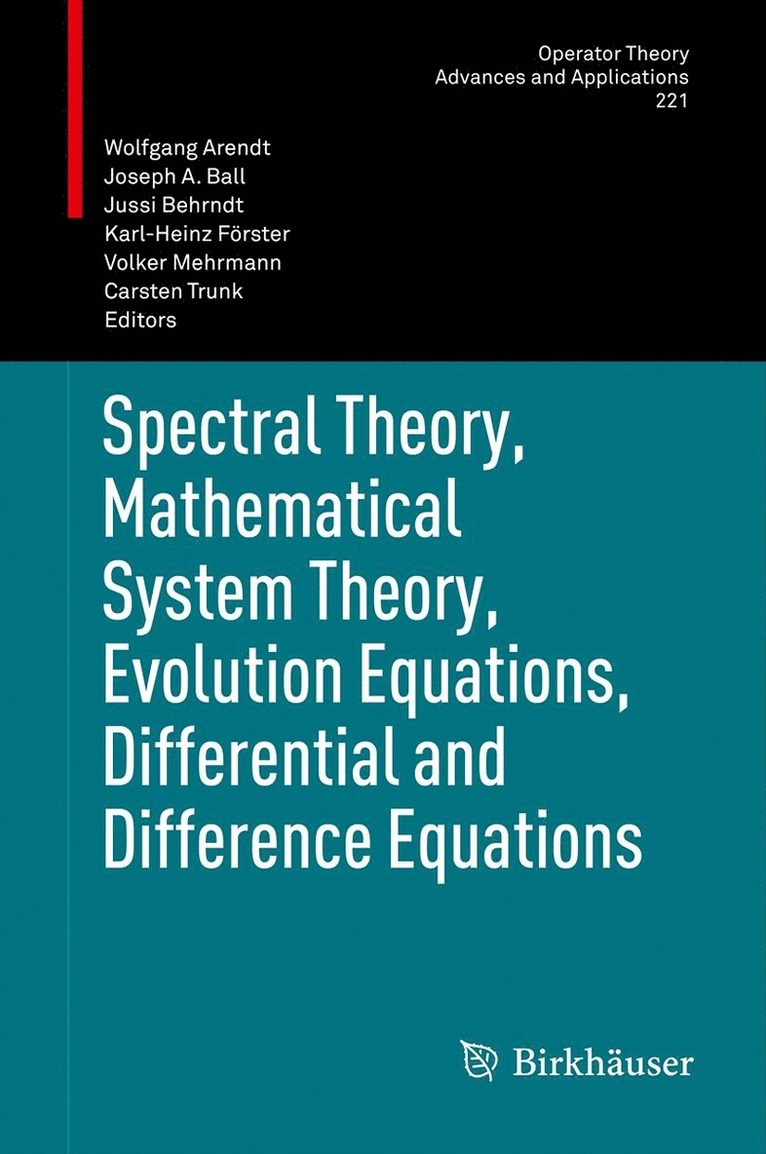 Spectral Theory, Mathematical System Theory, Evolution Equations, Differential and Difference Equations 1