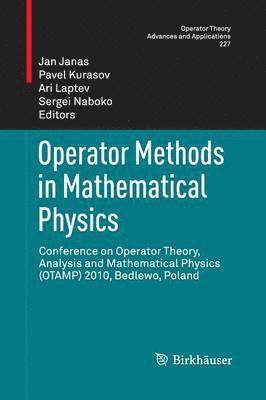 Operator Methods in Mathematical Physics 1