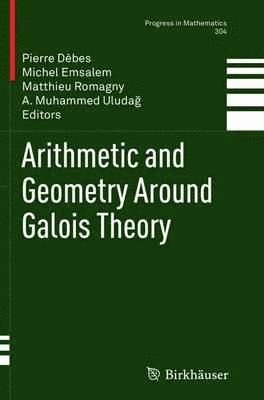 Arithmetic and Geometry Around Galois Theory 1