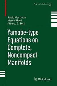 bokomslag Yamabe-type Equations on Complete, Noncompact Manifolds