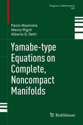 Yamabe-type Equations on Complete, Noncompact Manifolds 1