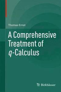 bokomslag A Comprehensive Treatment of q-Calculus