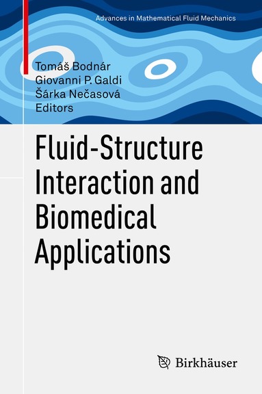 Tomáš Bodnár, Giovanni P. Galdi, Šárka Nečasová - Fluid-Structure Interaction and Biomedical Applications, Inbunden