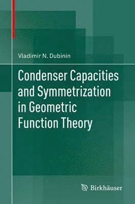 bokomslag Condenser Capacities and Symmetrization in Geometric Function Theory