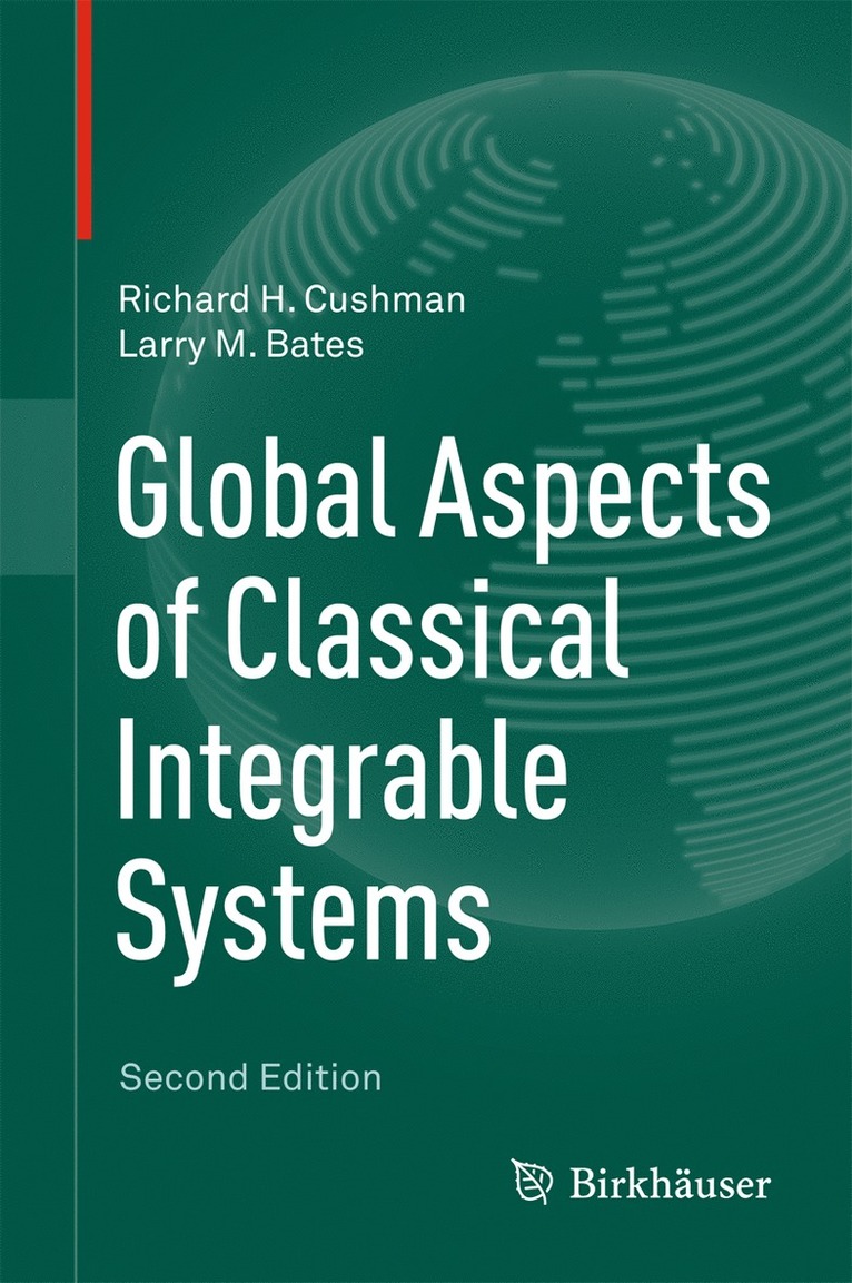 Richard H. Cushman, Larry M. Bates - Global Aspects of Classical Integrable Systems, Inbunden