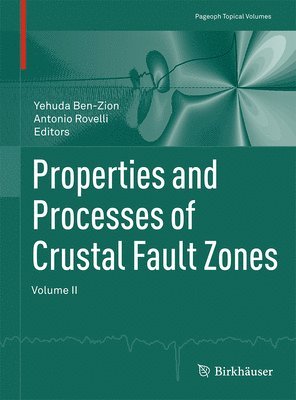Properties and Processes of Crustal Fault Zones 1
