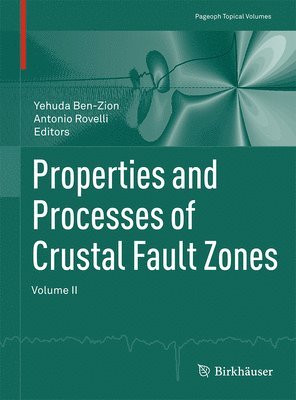 Yehuda Ben-Zion, Antonio Rovelli - Properties and Processes of Crustal Fault Zones, Häftad