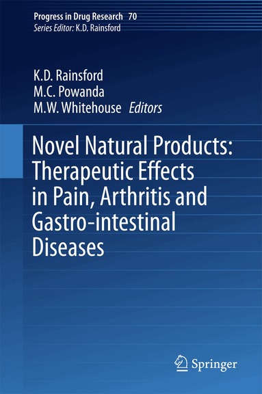 K. D. Rainsford, M. C. Powanda, M. W. Whitehouse - Novel Natural Products: Therapeutic Effects in Pain, Arthritis and Gastro-intestinal Diseases, Inbunden