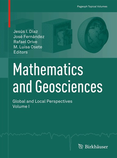 Jesús I. Días, Rafael Orive, M. Luisa Osete, José Fernández - Mathematics and Geosciences: Global and Local Perspectives, Häftad