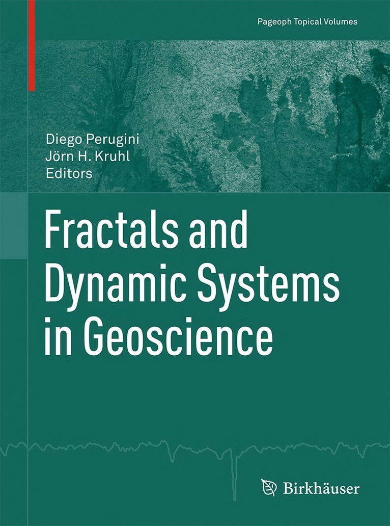 Diego Perugini, Jörn H. Kruhl - Fractals and Dynamic Systems in Geoscience, Häftad