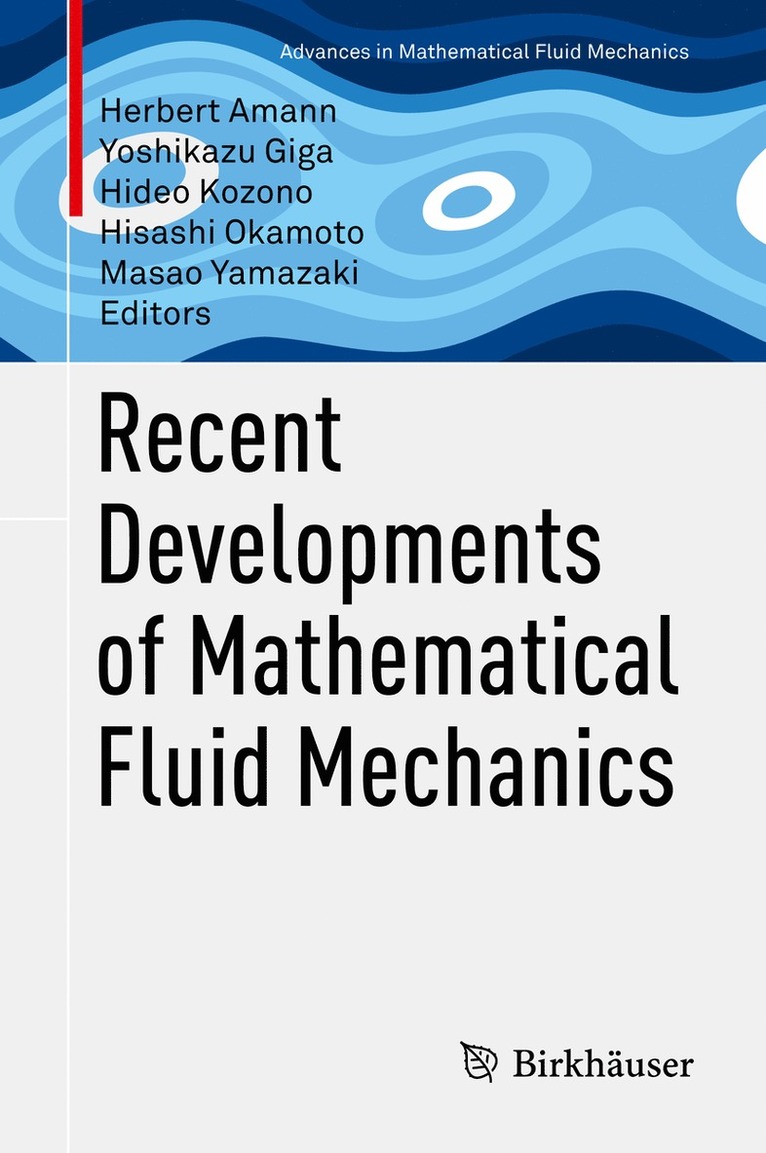 Herbert Amann, Yoshikazu Giga, Hideo Kozono, Hisashi Okamoto, Masao Yamazaki - Recent Developments of Mathematical Fluid Mechanics, Inbunden