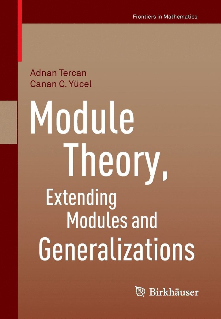 Module Theory, Extending Modules and Generalizations 1