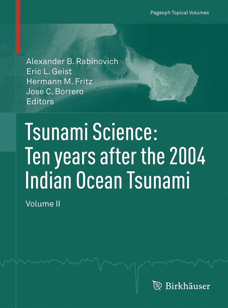 Alexander Rabinovich, Eric Geist, Hermann M. Fritz, Jose Borrero - Tsunami Science: Ten years after the 2004 Indian Ocean Tsunami, Häftad