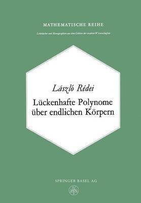 L. Redei - Lückenhafte Polynome über endlichen Körpern, Häftad