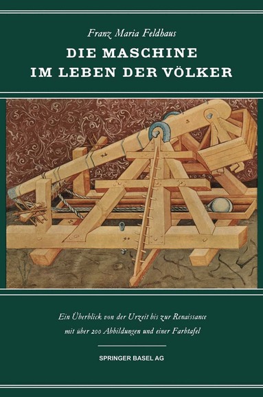 F. Feldhaus - Die Maschine im Leben der Völker, Häftad