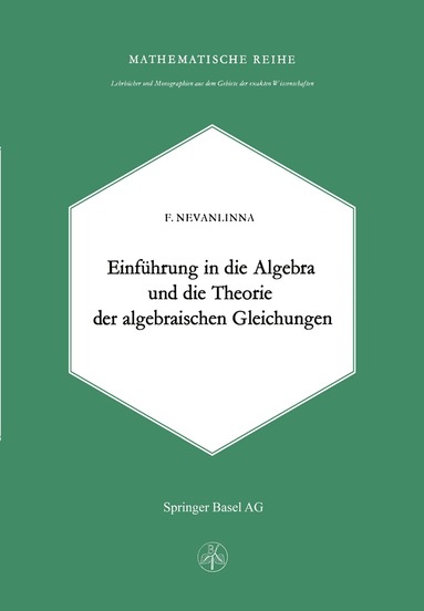 F. Nevanlinna - Einleitung in die Algebra und die Theorie der Algebraischen Gleichungen, Häftad