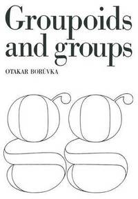 bokomslag Foundation of the Theory of Groupoids and Groups