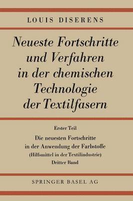 Ludwig Diserens - Die neuesten Fortschritte in der Anwendung der Farbstoffe, Häftad