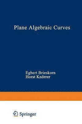 BRIESKORN, KNÖRRER, Brieskorn, Knörrer, Knorrer - Plane Algebraic Curves, Häftad