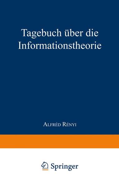 A. Renyi - Tagebuch über die Informationstheorie, Häftad