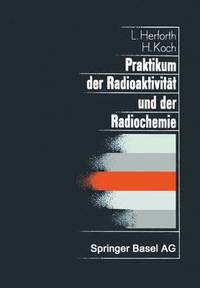 bokomslag Praktikum der Radioaktivitt und der Radiochemie