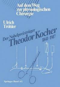 bokomslag Der Nobelpreistrger Theodor Kocher 18411917