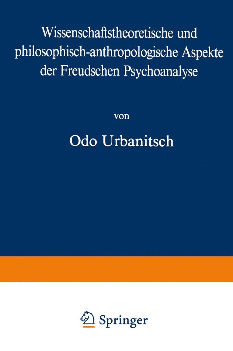 Wissenschaftstheoretische und philosophisch-anthropologische Aspekte der Freudschen Psychoanalyse