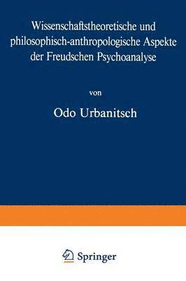 Wissenschaftstheoretische und philosophisch-anthropologische Aspekte der Freudschen Psychoanalyse 1
