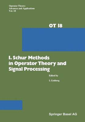 I. Schur Methods in Operator Theory and Signal Processing 1