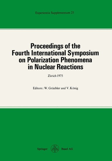 Grüebler, König - Proceedings of the Fourth International Symposium on Polarization Phenomena in Nuclear Reactions, Häftad