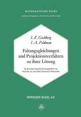 I. Gohberg, Feldmann - Faltungsgleichungen und Projektionsverfahren zu ihrer Lösung, Häftad